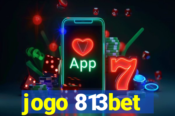 jogo 813bet