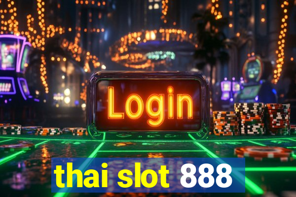 thai slot 888