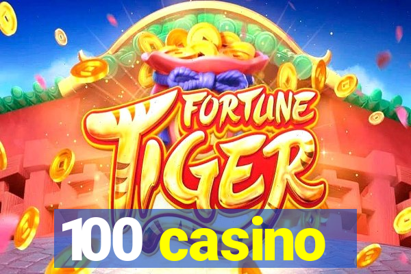 100 casino