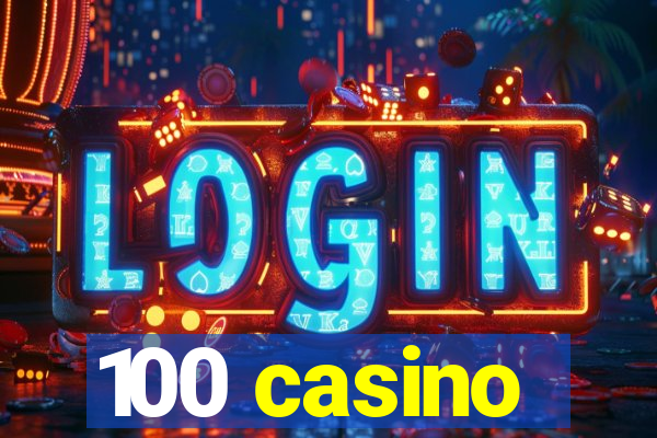 100 casino