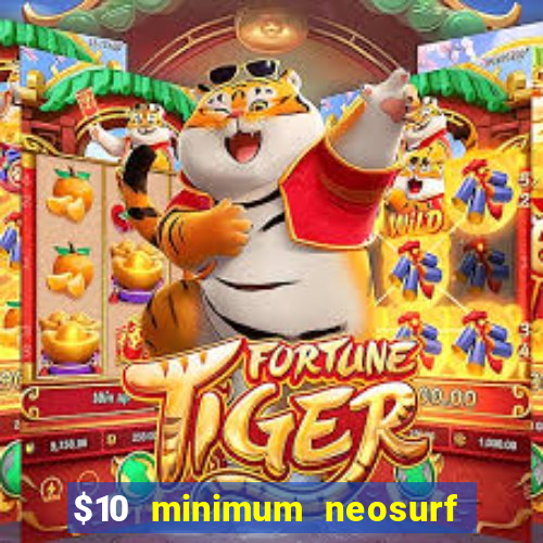 $10 minimum neosurf deposit casino australia