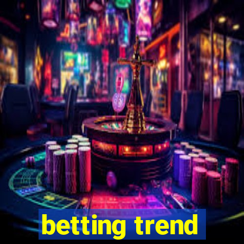 betting trend