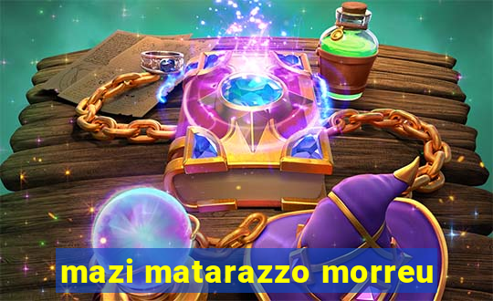 mazi matarazzo morreu