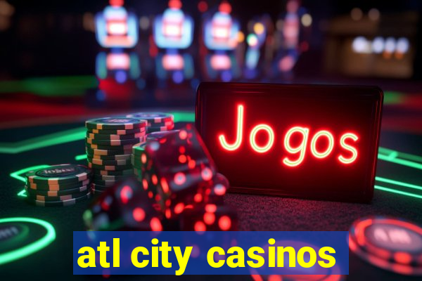 atl city casinos