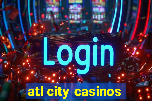 atl city casinos