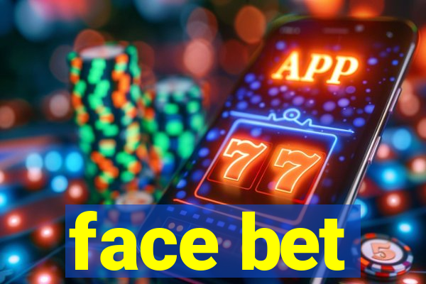 face bet