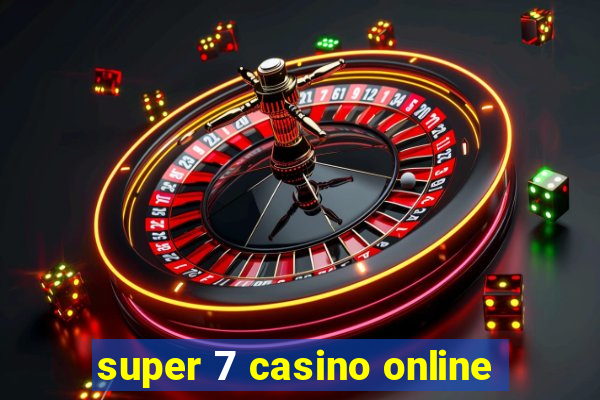 super 7 casino online