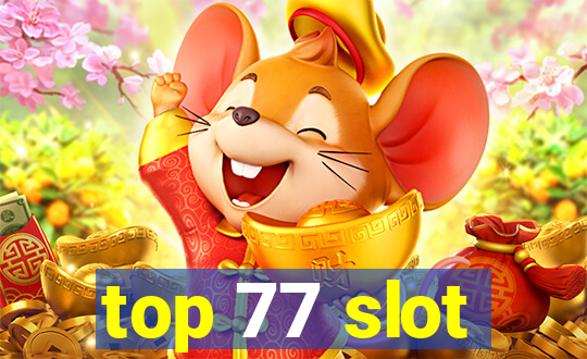 top 77 slot