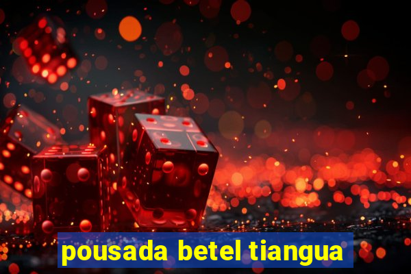 pousada betel tiangua