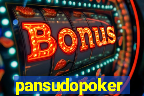 pansudopoker