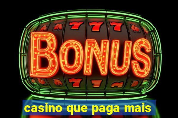 casino que paga mais