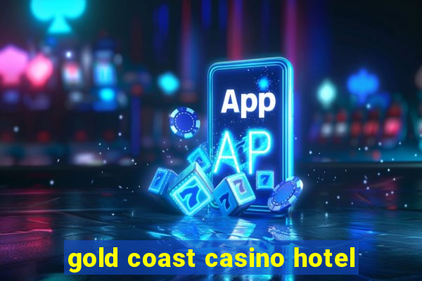 gold coast casino hotel