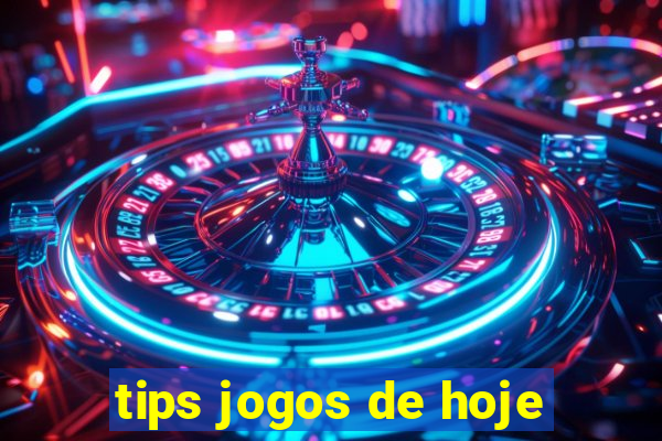 tips jogos de hoje