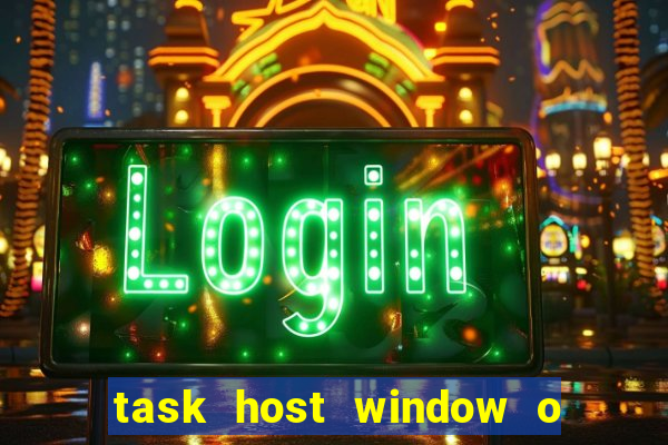 task host window o que é