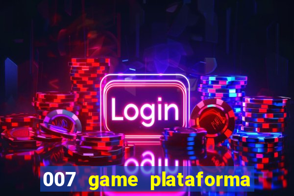 007 game plataforma de jogos