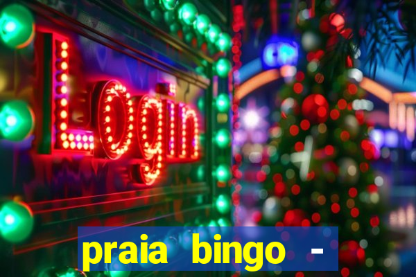 praia bingo - bingo grátis + cassino + slot