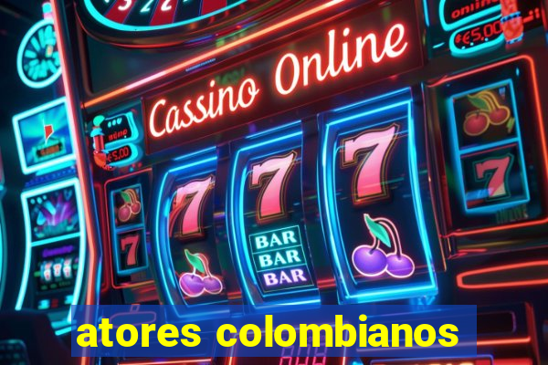 atores colombianos