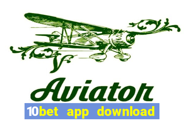 10bet app download for android