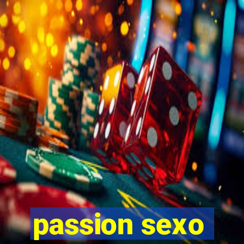 passion sexo