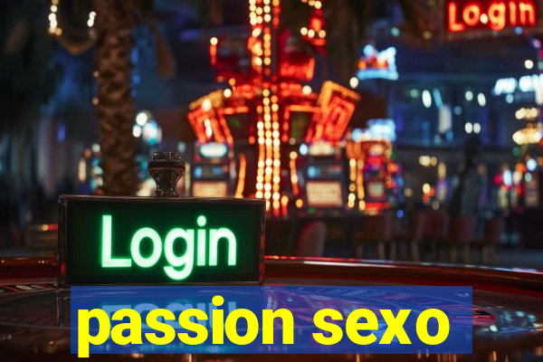 passion sexo