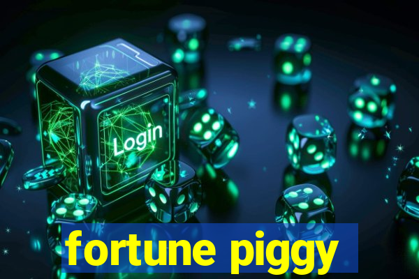 fortune piggy