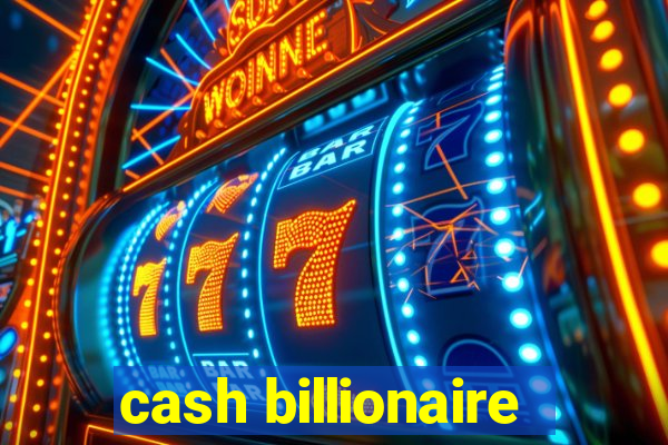 cash billionaire