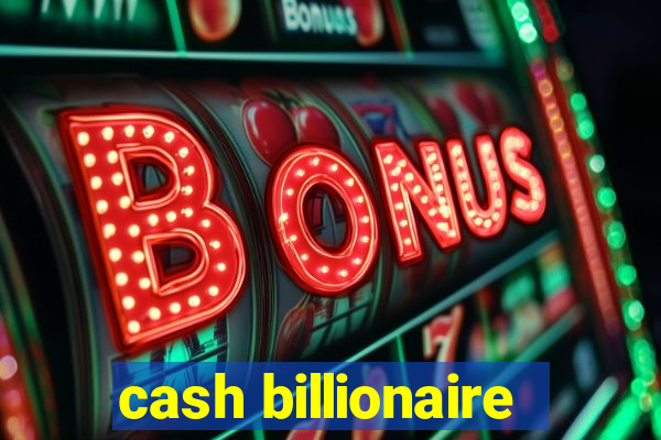 cash billionaire