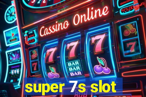 super 7s slot