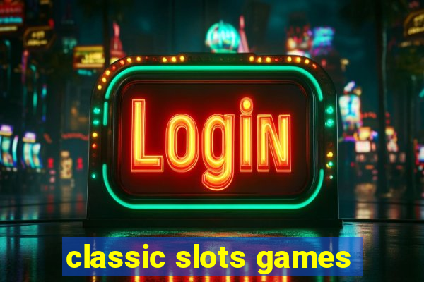 classic slots games