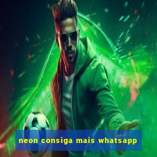 neon consiga mais whatsapp