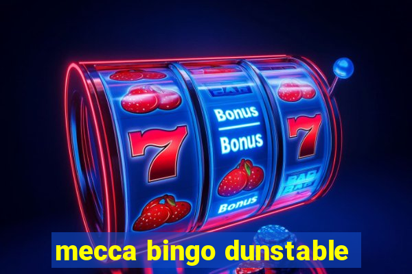 mecca bingo dunstable