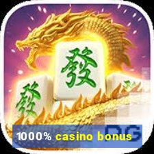 1000% casino bonus