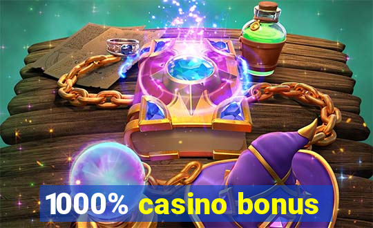 1000% casino bonus