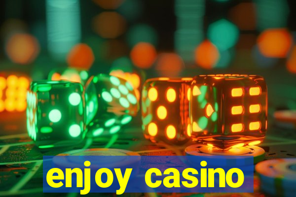 enjoy casino