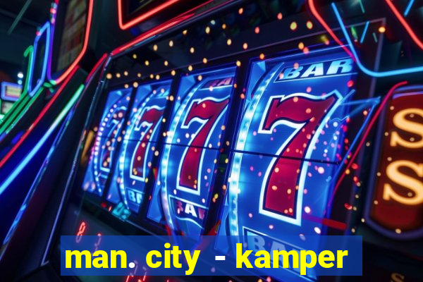 man. city - kamper