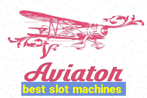 best slot machines