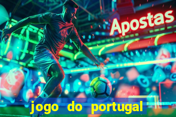 jogo do portugal onde assistir