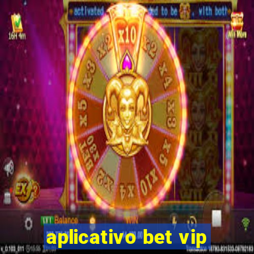 aplicativo bet vip