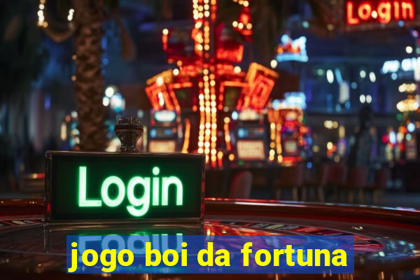 jogo boi da fortuna