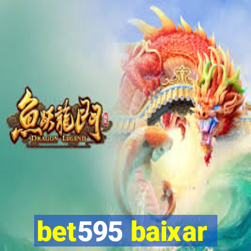 bet595 baixar