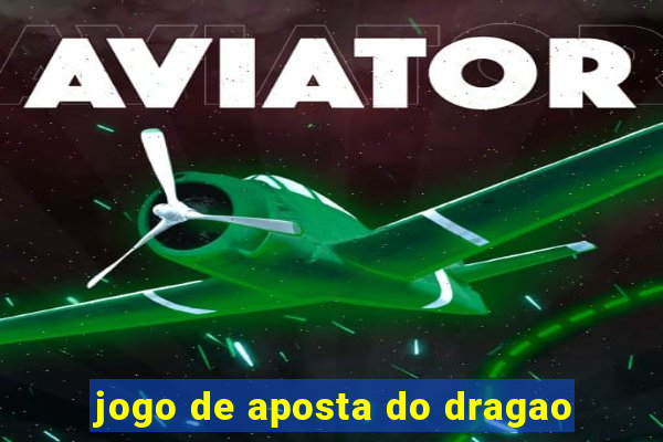 jogo de aposta do dragao