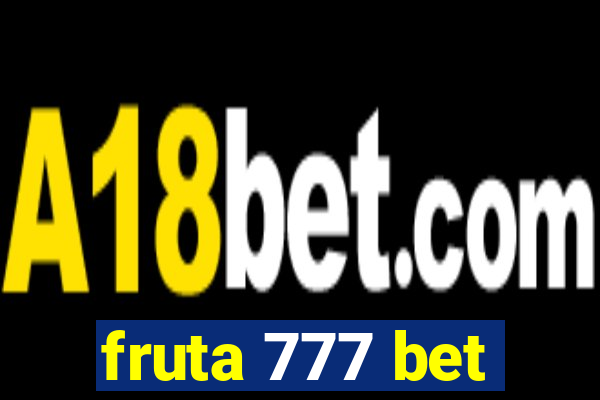 fruta 777 bet