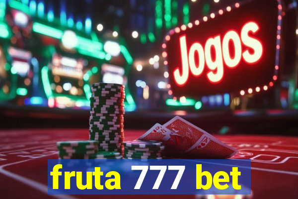 fruta 777 bet