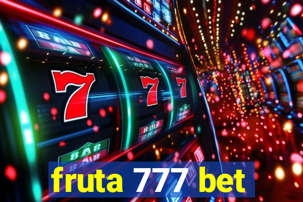 fruta 777 bet