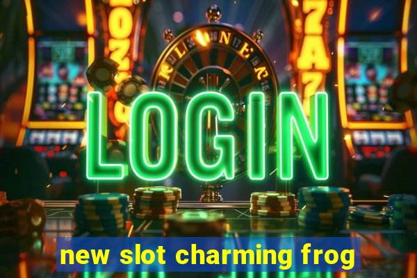 new slot charming frog