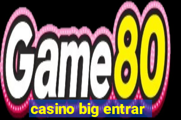 casino big entrar