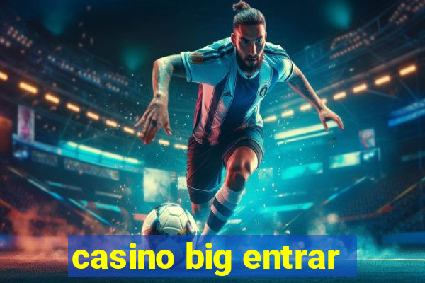 casino big entrar