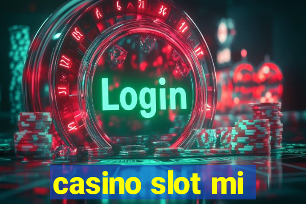 casino slot mi