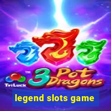 legend slots game