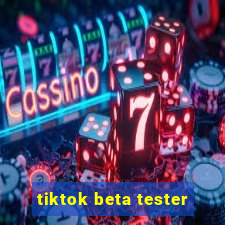 tiktok beta tester